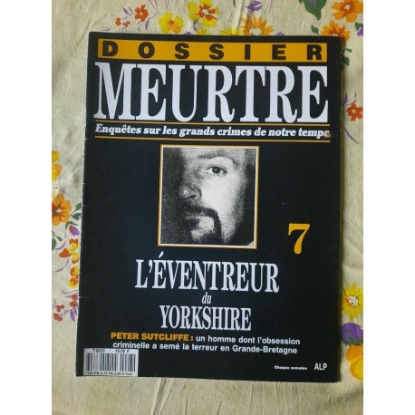 Dossier MeurtreSur Les Grands Crimes de Notre temps Nº7... Dossier MeurtreSur Les Grands Crimes de Notre temps Nº7...