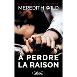 A perdre la raison - tome 1 Le destin des Bridge
