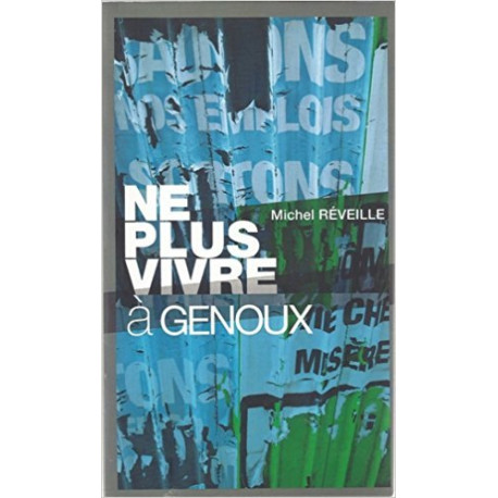 Ne plus vivre à genoux Ne plus vivre à genoux