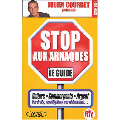 Stop aux arnaques : Le Guide Stop aux arnaques : Le Guide