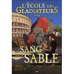 L'école des Gladiateurs - T3 : Du sang sur le sable