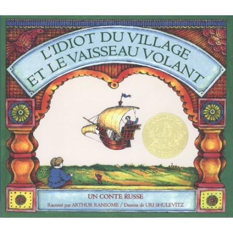 L'idiot du village et le vaisseau volant : Un conte russe L'idiot du village et le vaisseau volant : Un conte russe