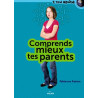 Comprends mieux tes parents