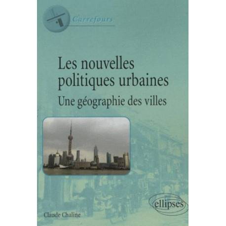 Les nouvelles politiques urbaines : Une géographie des villes Les nouvelles politiques urbaines : Une géographie des villes