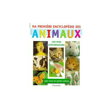 Ma premiere encyclopedie des animaux Ma premiere encyclopedie des animaux