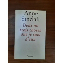 Anne Sinclair Deux ou trois choses que je sais d'eux
