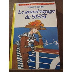 Marcel d'isard Le grand voyage de sissi hachette idéal bibliothèque