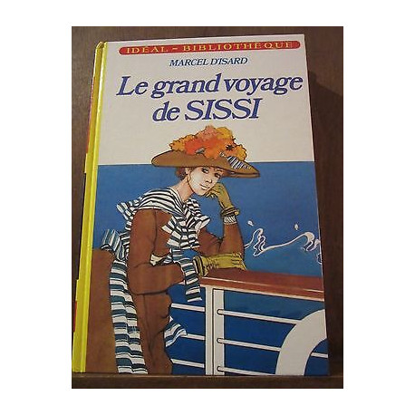 Marcel d'isard Le grand voyage de sissi hachette idéal bibliothèque