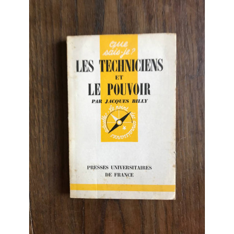Que sais-je? LES TECHNICIENS ET LE POUVOIR
