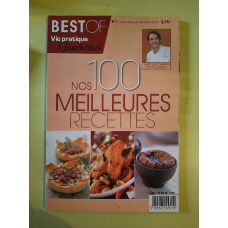 Vie Pratique Gourmand N°1 : Nos 100 Meilleures Recettes /... Vie Pratique Gourmand N°1 : Nos 100 Meilleures Recettes /...