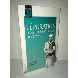 L'epuration Dans L'administration Francaise de Francois Rouquet