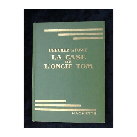 Beecher stowe La case de l'Oncle tom hachette bibliothèque verte