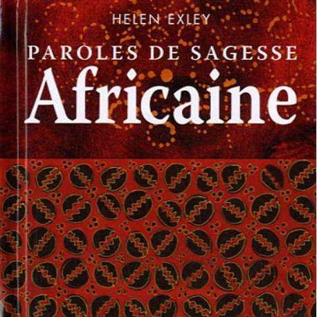 Paroles de sagesse africaine Paroles de sagesse africaine