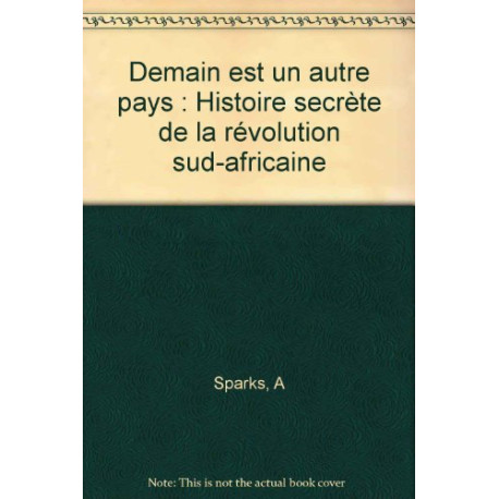 Demain est un autre pays : Histoire secrète de la révolution... Demain est un autre pays : Histoire secrète de la révolution...