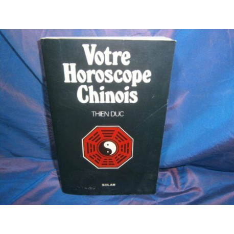 Votre horoscope chinois Votre horoscope chinois