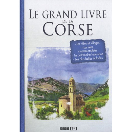 Le grand livre de la Corse Le grand livre de la Corse