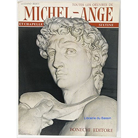 TOUTES LES OEUVRES DE MICHEL - ANGE ET LA CHAPELLE SIXTINE TOUTES LES OEUVRES DE MICHEL - ANGE ET LA CHAPELLE SIXTINE