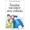 L'Amitié racontée aux enfants