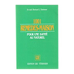 1001 remèdes maison pour une santé au naturel