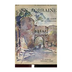 EN LORRAINE - LE COEUR DE LA LORRAINE