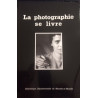 LA PHOTOGRAPHIE SE LIVRE (BIBLIOTHEQUE DEPARTEMENTALE DE MEURTHE...
