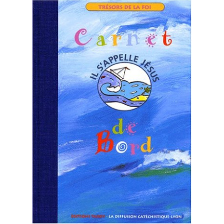Il s'appelle Jésus. Carnet de bord Il s'appelle Jésus. Carnet de bord