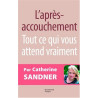 L'après-accouchement : Tout ce qui vous attend vraiment