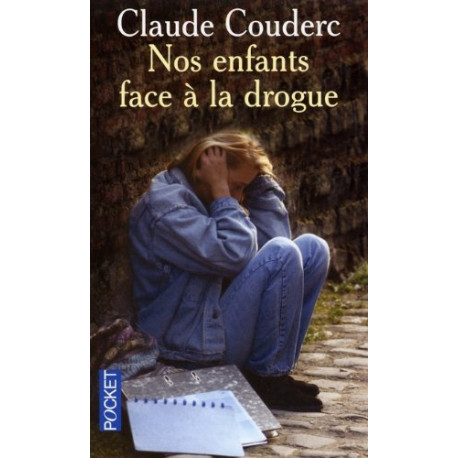 Nos enfants et la drogue. Comment les aider Nos enfants et la drogue. Comment les aider