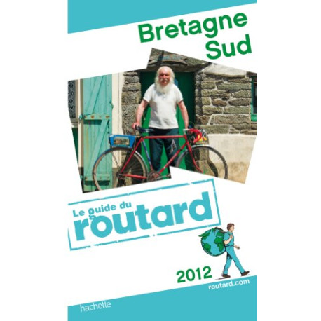 Guide du Routard Bretagne Sud 2012 Guide du Routard Bretagne Sud 2012