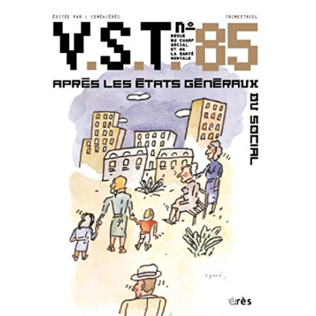 Vie Sociale et Traitements N° 85 : Après les états généraux Vie Sociale et Traitements N° 85 : Après les états généraux
