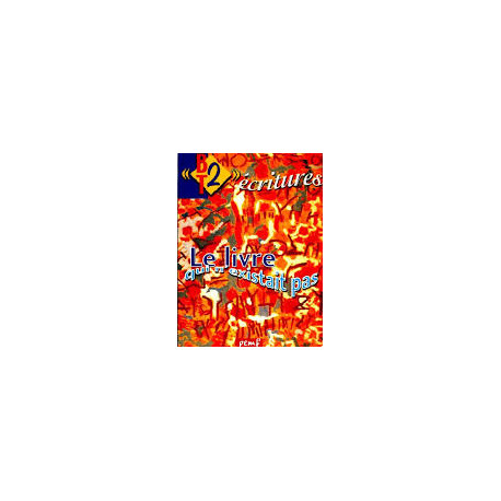 ECRITURES - LE LIVRE QUI N'EXISTAIT PAS ECRITURES - LE LIVRE QUI N'EXISTAIT PAS