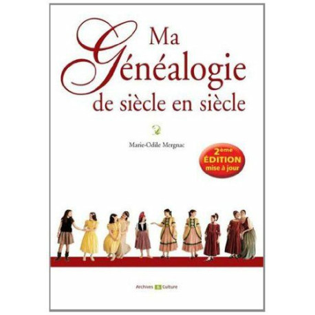 Ma généalogie de siècle en siècle Ma généalogie de siècle en siècle