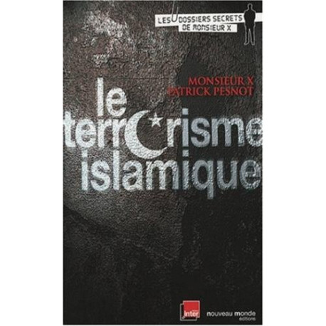 Le terrorisme islamique Le terrorisme islamique
