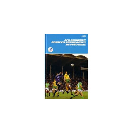 Les grandes equipes françaises de football Les grandes equipes françaises de football