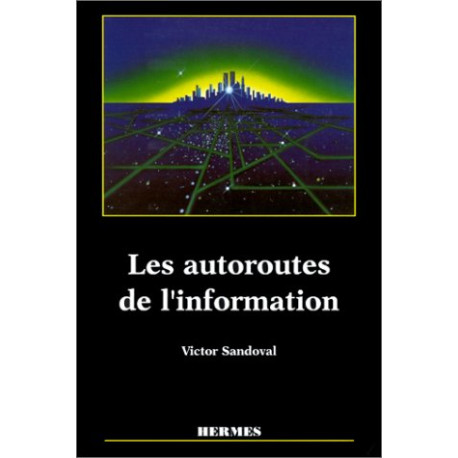 Les autoroutes de l'information : Mythes et réalités Les autoroutes de l'information : Mythes et réalités