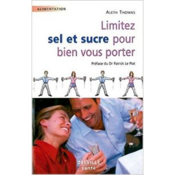 Limitez sel et sucre pour bien vous porter