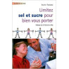 Limitez sel et sucre pour bien vous porter