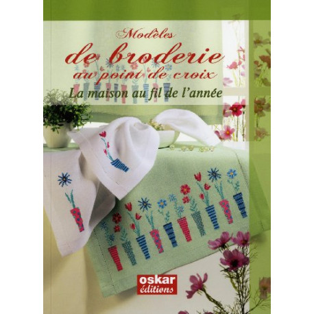 Modèles de broderie au point de croix : La maison au fil de l'année Modèles de broderie au point de croix : La maison au fil de l'année