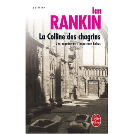 La Colline des chagrins : Une enquête de l'inspecteur Rebus La Colline des chagrins : Une enquête de l'inspecteur Rebus