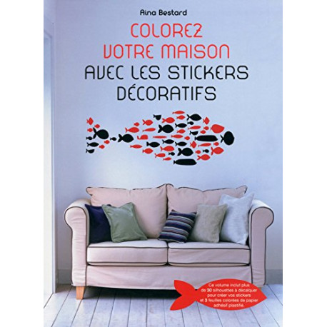 Colorez votre maison avec les stickers décoratifs Colorez votre maison avec les stickers décoratifs