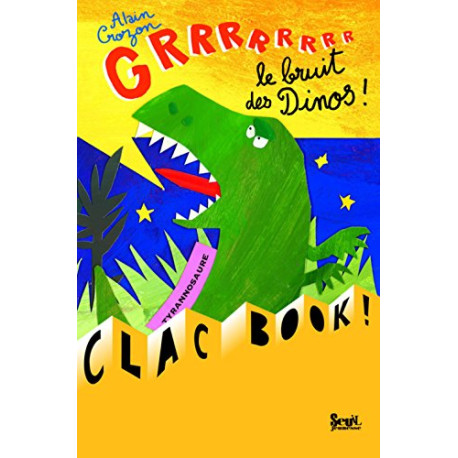 Grrrrrrrr le bruit des dinos Grrrrrrrr le bruit des dinos