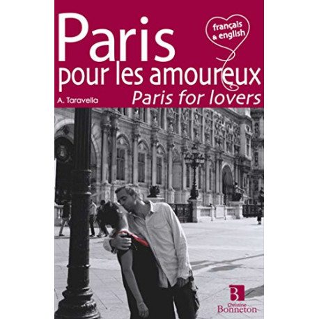Paris pour les amoureux : Edition bilingue français-anglais