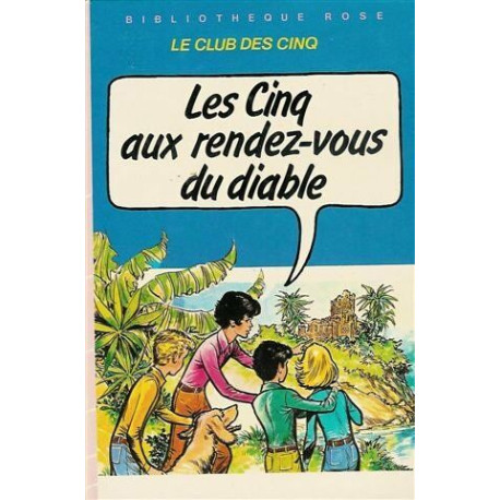 Les cinq aux rendez-vous du diable : Série : Minirose : collection... Les cinq aux rendez-vous du diable : Série : Minirose : collection...