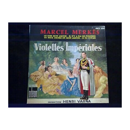 Marcel Merkès Violettes impériales-Ce soir mon amour 45t Odéon OCE... Marcel Merkès Violettes impériales-Ce soir mon amour 45t Odéon OCE...