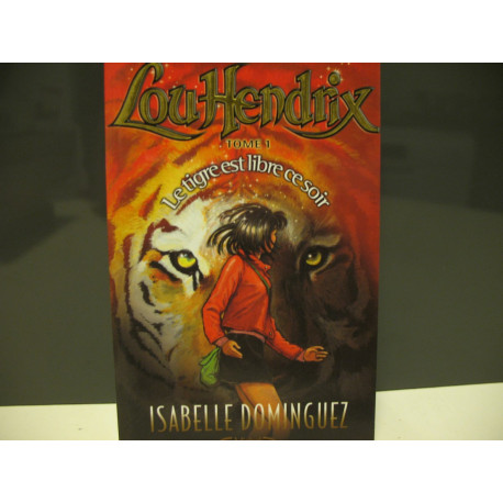 Lou Hendrix T1 . Le Tigre est Libre ce Soir Lou Hendrix T1 . Le Tigre est Libre ce Soir