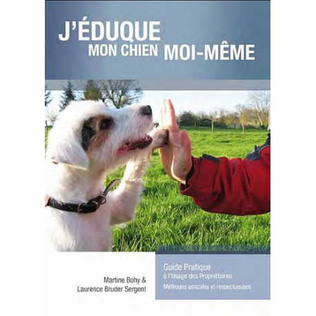 J'éduque mon chien moi même J'éduque mon chien moi même