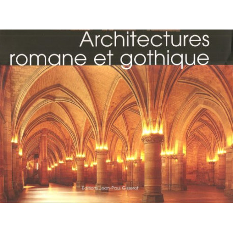 Architectures romane et gothique Architectures romane et gothique
