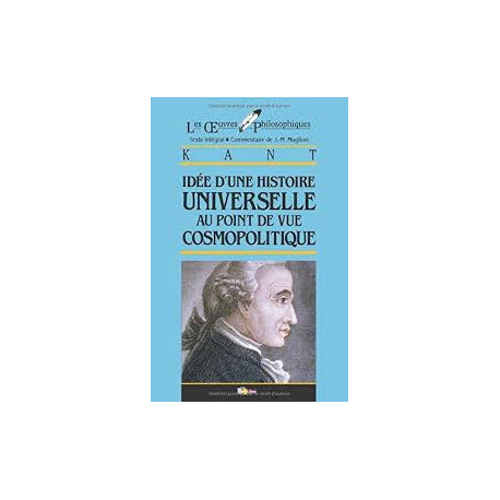 Idée d'une Histoire universelle au point de vue Cosmopolitique Idée d'une Histoire universelle au point de vue Cosmopolitique