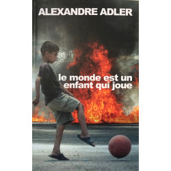 Le monde est un enfant qui joue