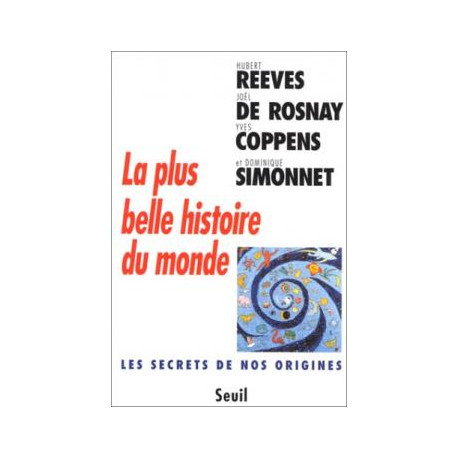 La Plus Belle Histoire du Monde . Les Secrets de nos Origines La Plus Belle Histoire du Monde . Les Secrets de nos Origines